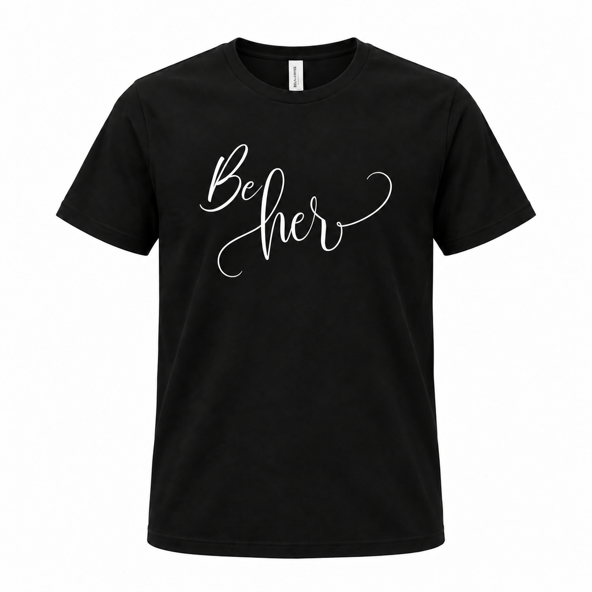 Be Her Black Bella+Canvas T-Shirt