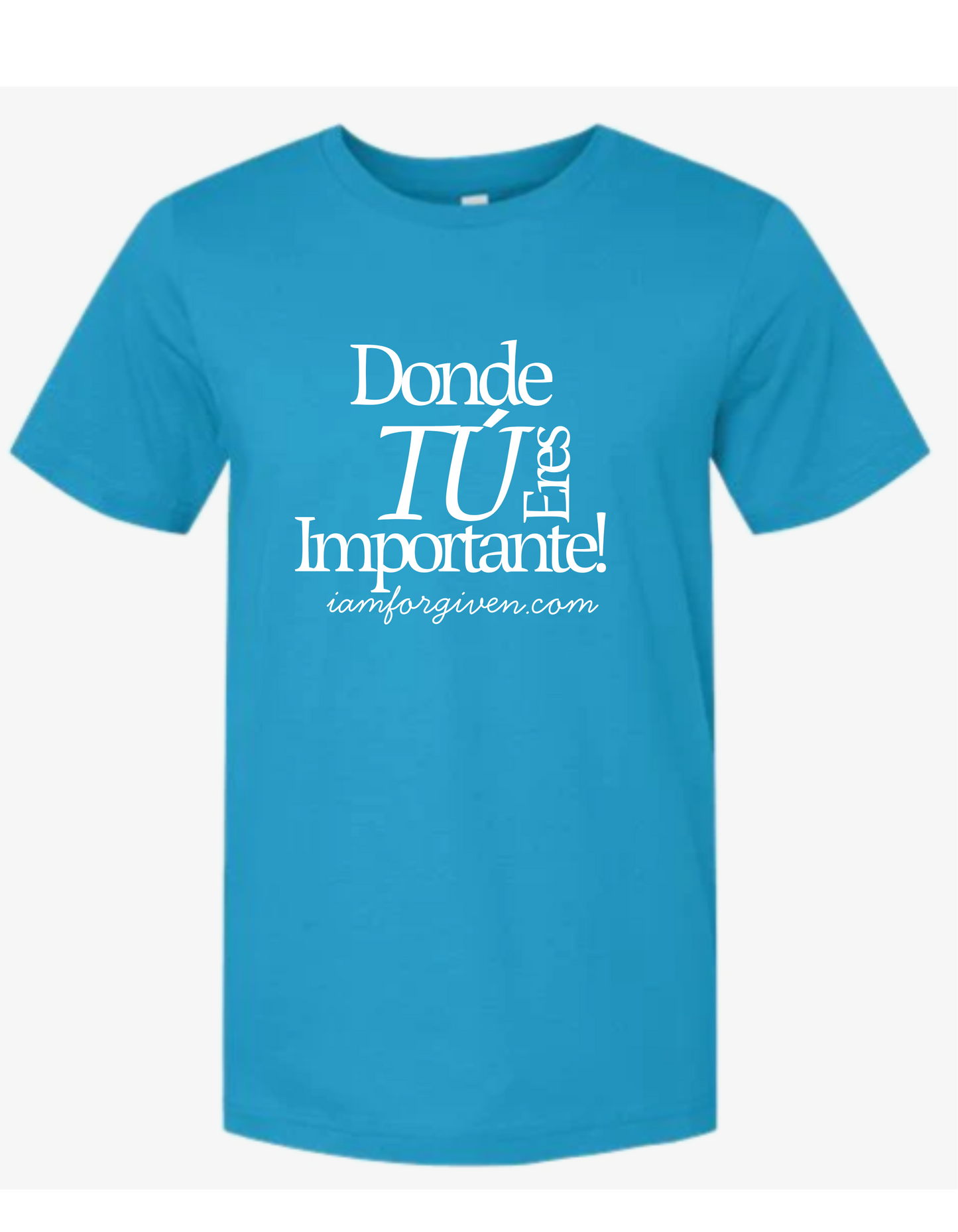 Where You Matter T-Shirt -Spanish version