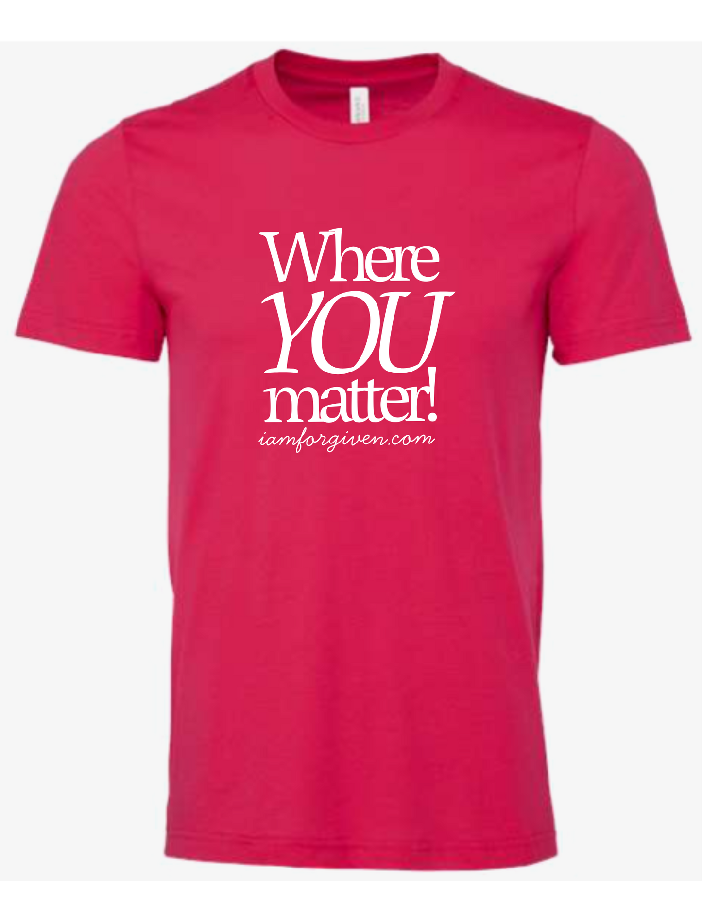 Where You Matter T-Shirt