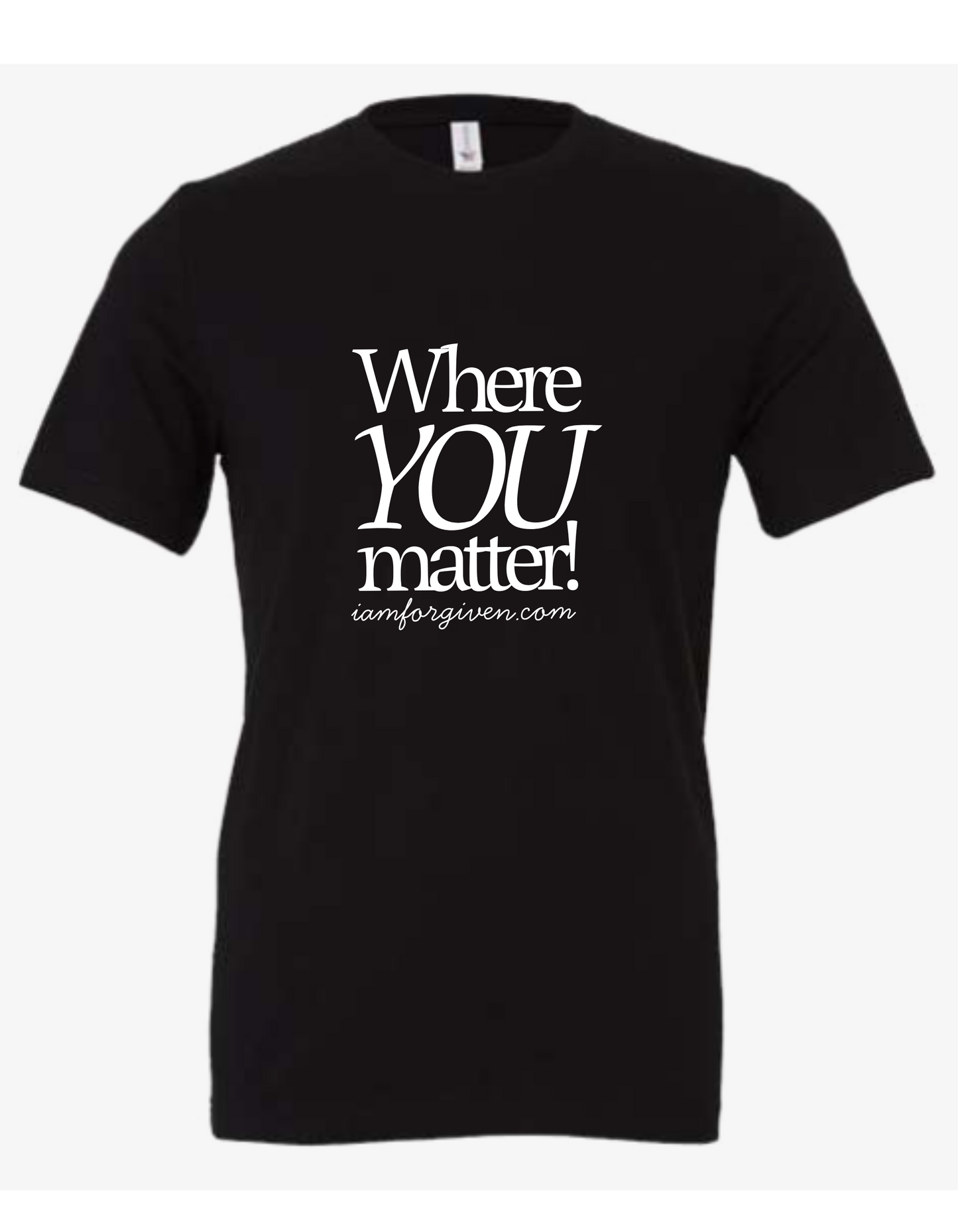 Where You Matter T-Shirt